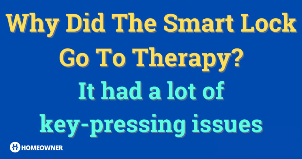 Why did the smart lock go to therapy... it had a lot of key pressing issues