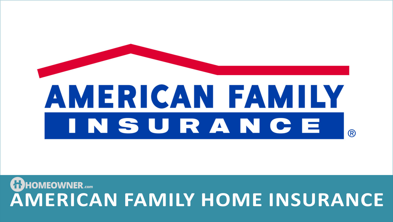 American Family Home Insurance 2024 Homeowners Guide