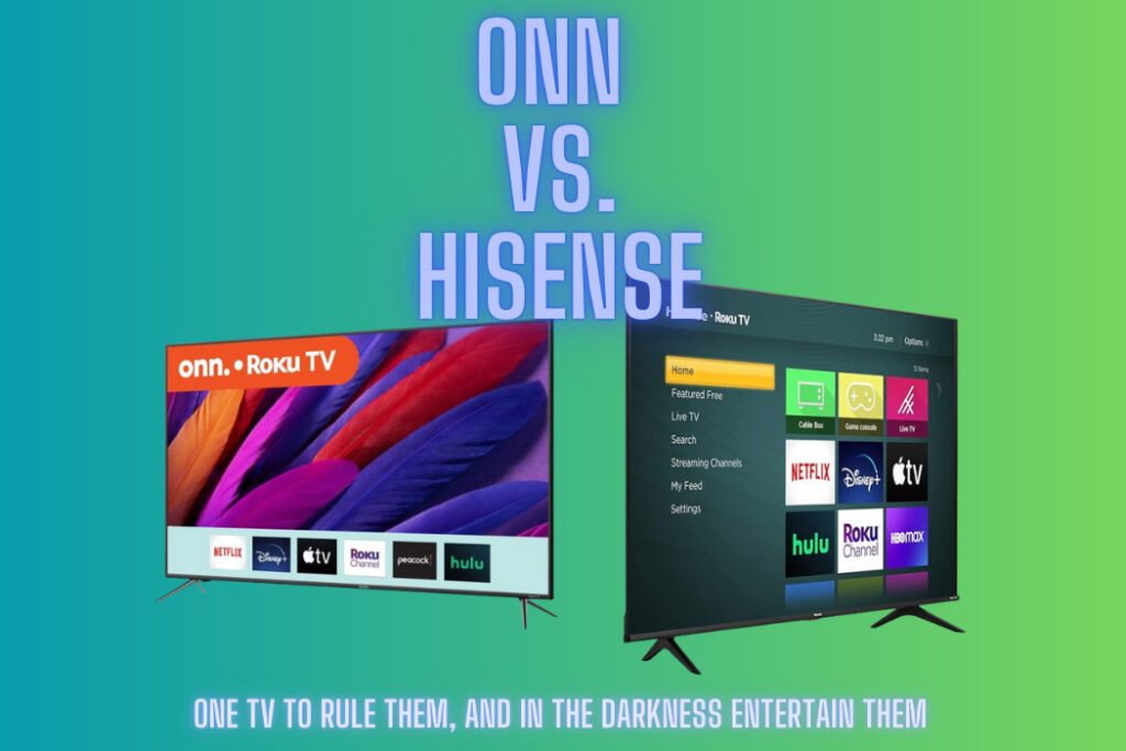 Onn vs Hisense