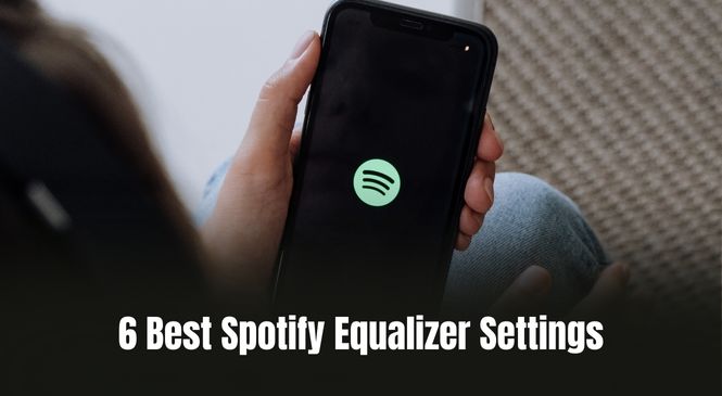 6 Best Spotify Equalizer Settings