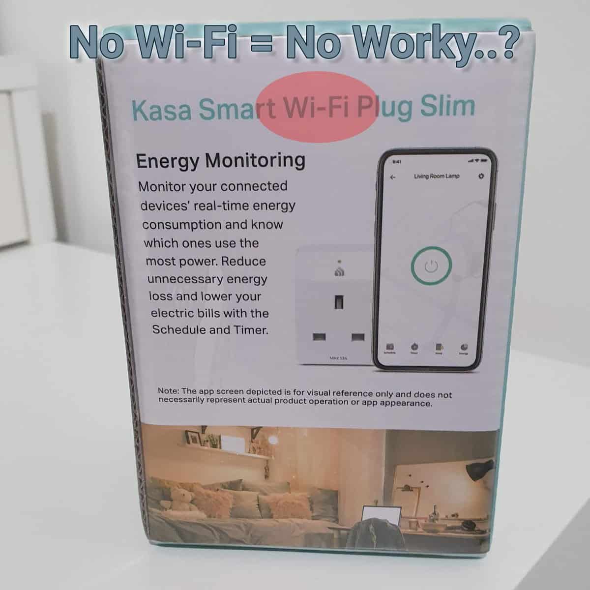 A Kasa Smart Plug box with the text no wifi equals no worky