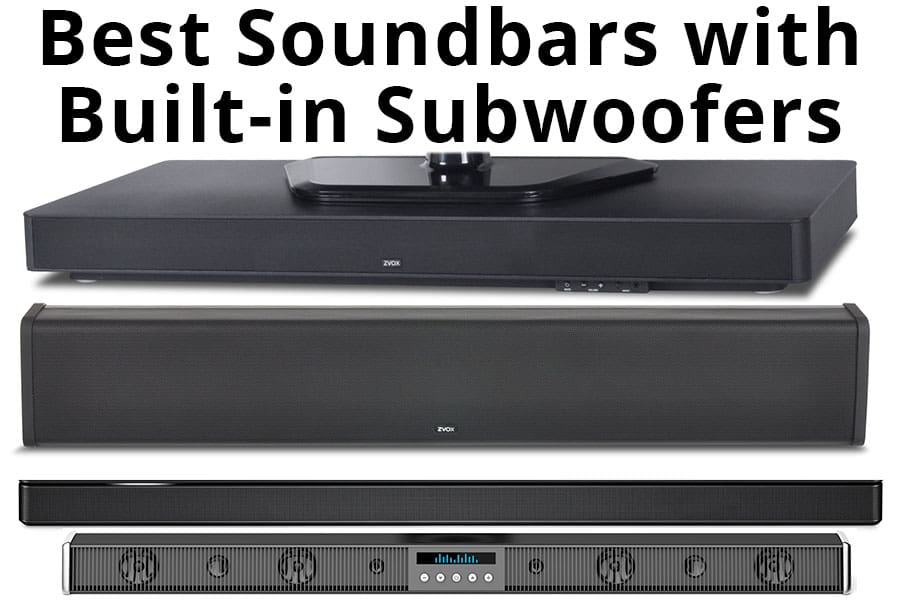 Best Soundbars with Built-In Subwoofers