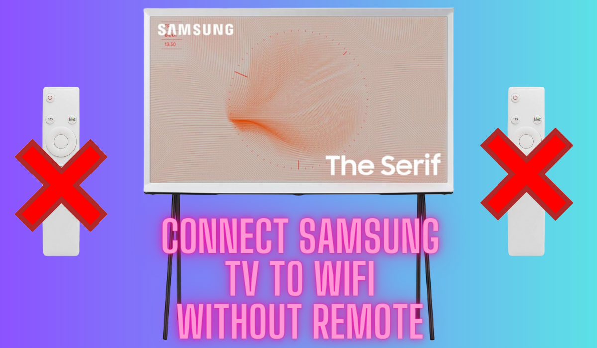 Connect Samsung TV To WiFi Without Remote