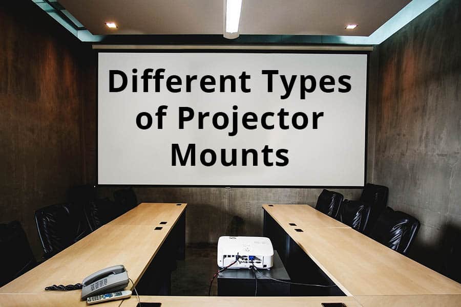 Different Types of Projector Mounts