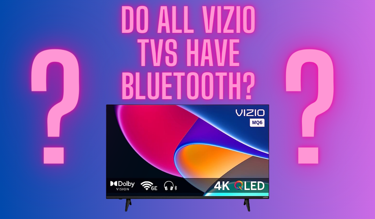 Do All Vizio TVs Have Bluetooth