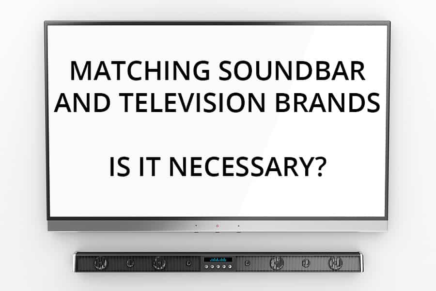 Do Soundbars Have to be the Same Brand as the TV?