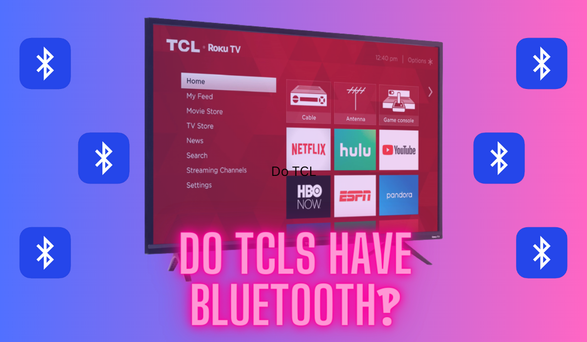 Do TCL TVs Have Bluetooth