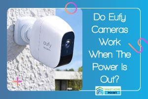 Do eufy cameras work when power cut