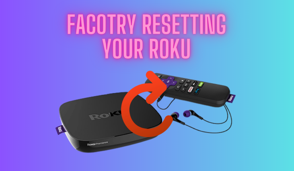 Factory Reset Roku