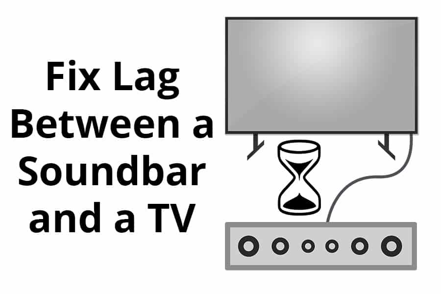 How to Fix Lag Between a Soundbar and a TV