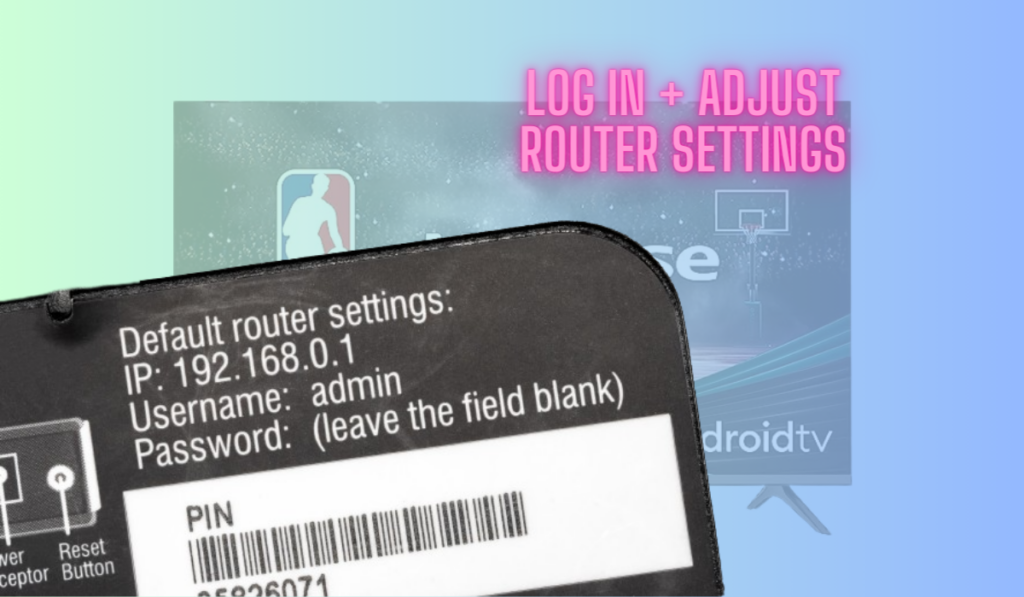 Hisense Adjust Router Settings