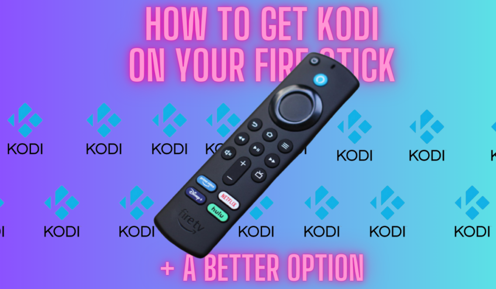 How To Get Kodi On Firestick