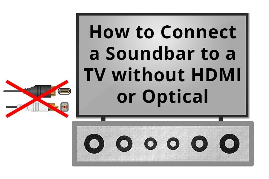 How to Connect a Soundbar to a TV without HDMI or Optical