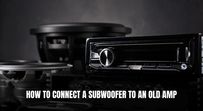 How to Connect a Subwoofer to an Old Amp