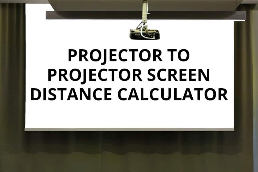 Projector Distance From the Screen Calculator - Featured Image - Smaller