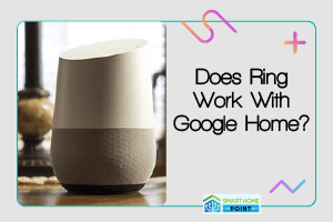 Does ring work with google home