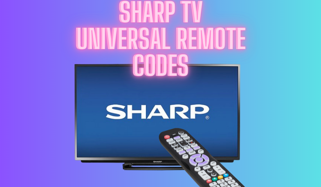 Sharp TV Universal Remote Codes