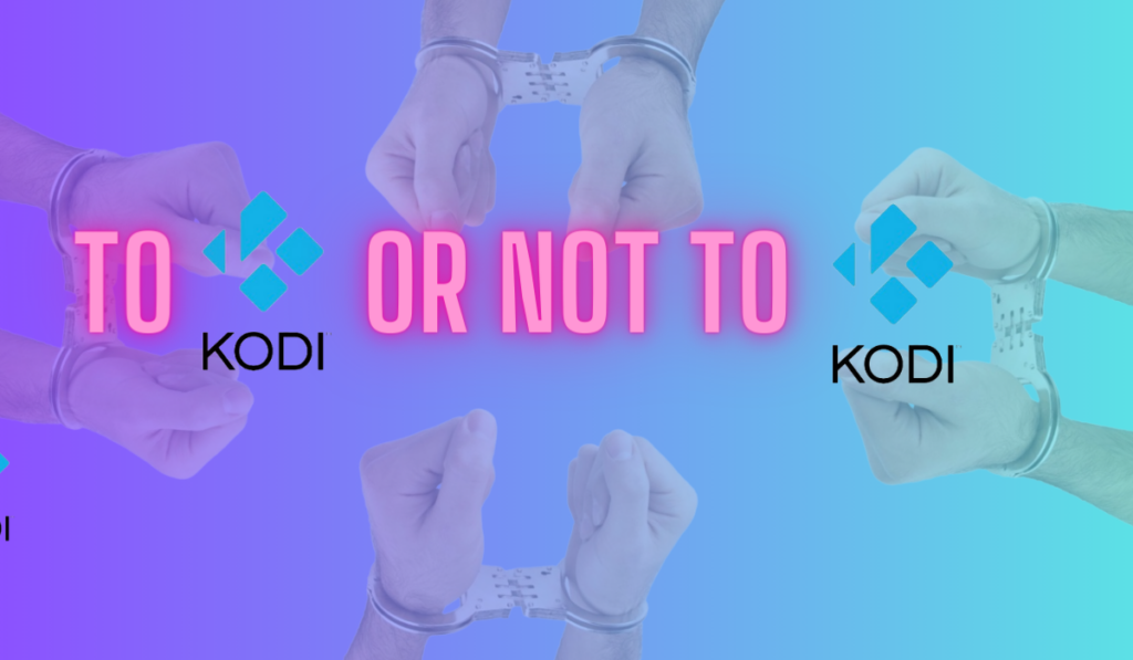 To Kodi Or Not To Kodi