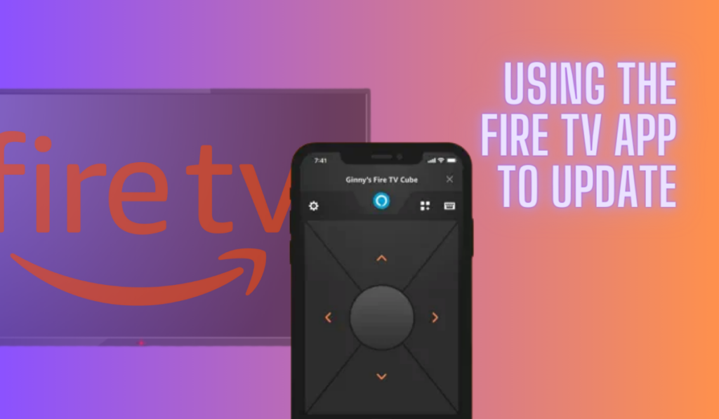 Using the Fire TV App To Update