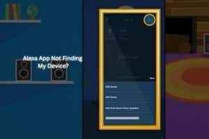 Why Is My Alexa App Not Finding My Device