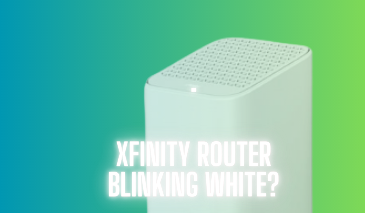 Xfinity Router Blinking White?