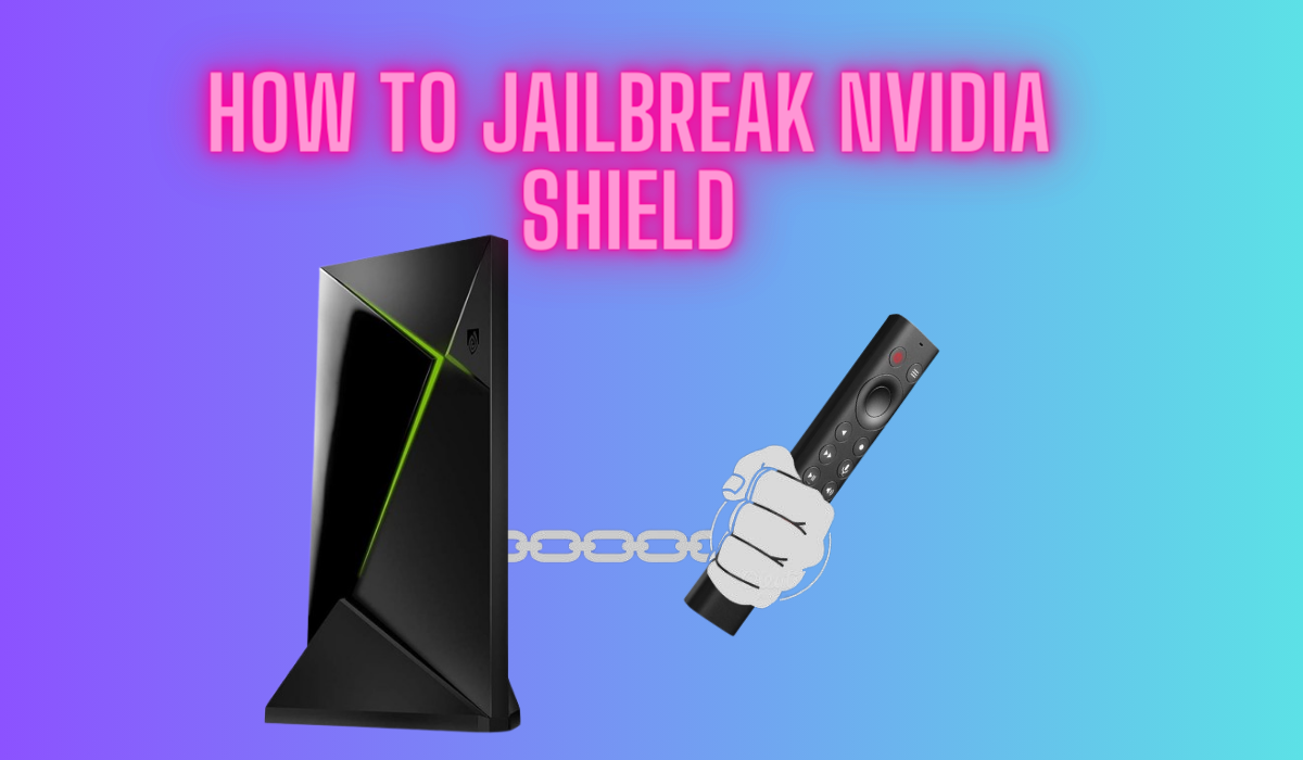 how-to-jailbreak-nvidia-shield