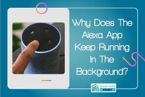 Alexa app running in the background