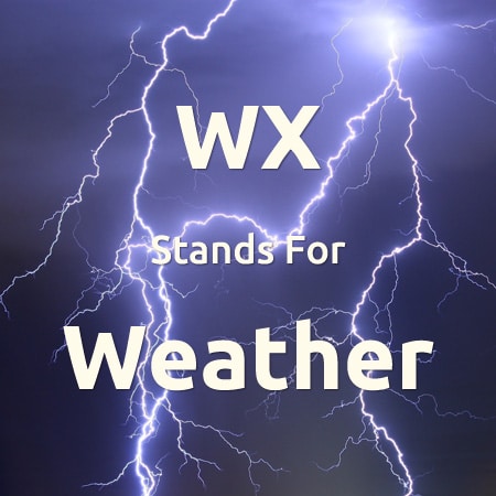 WX Abbreviation Means Weather